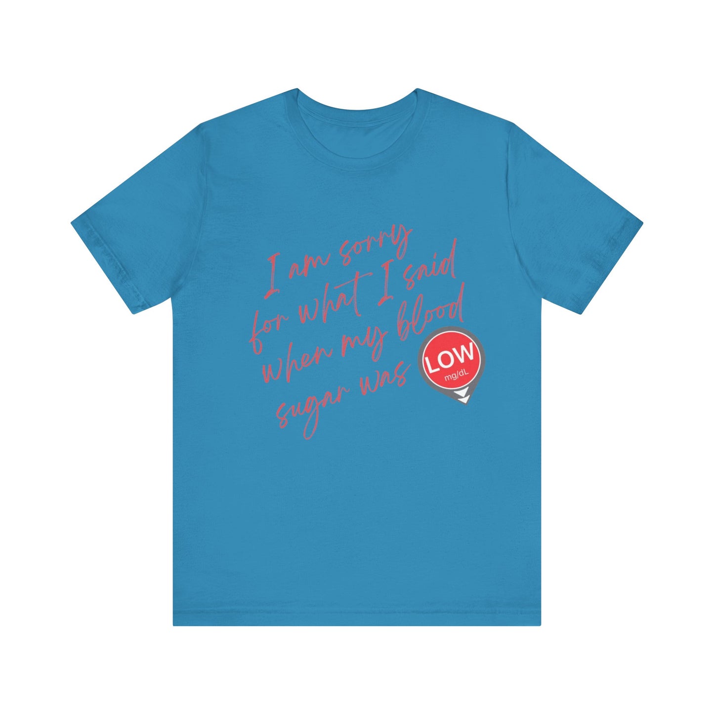 Sorry. I Was Low T-Shirt