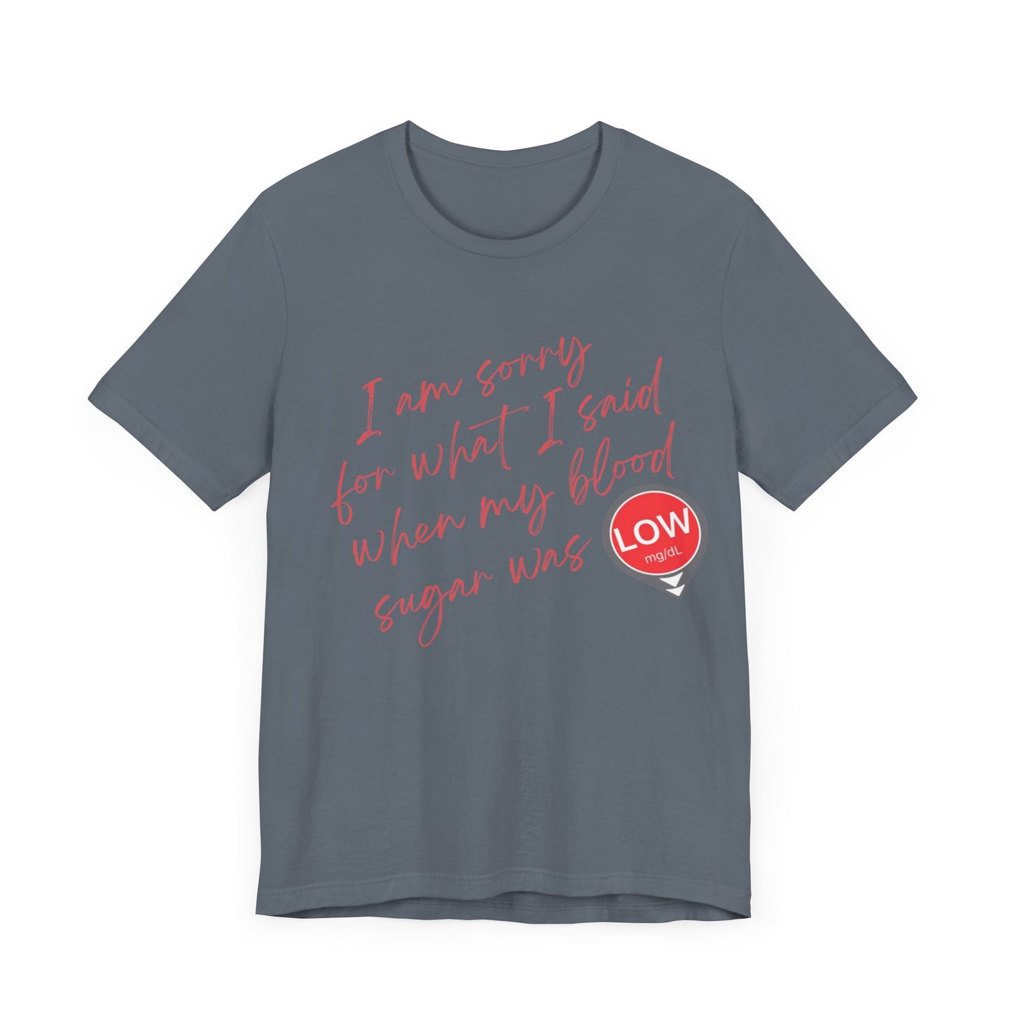 Sorry. I Was Low T-Shirt