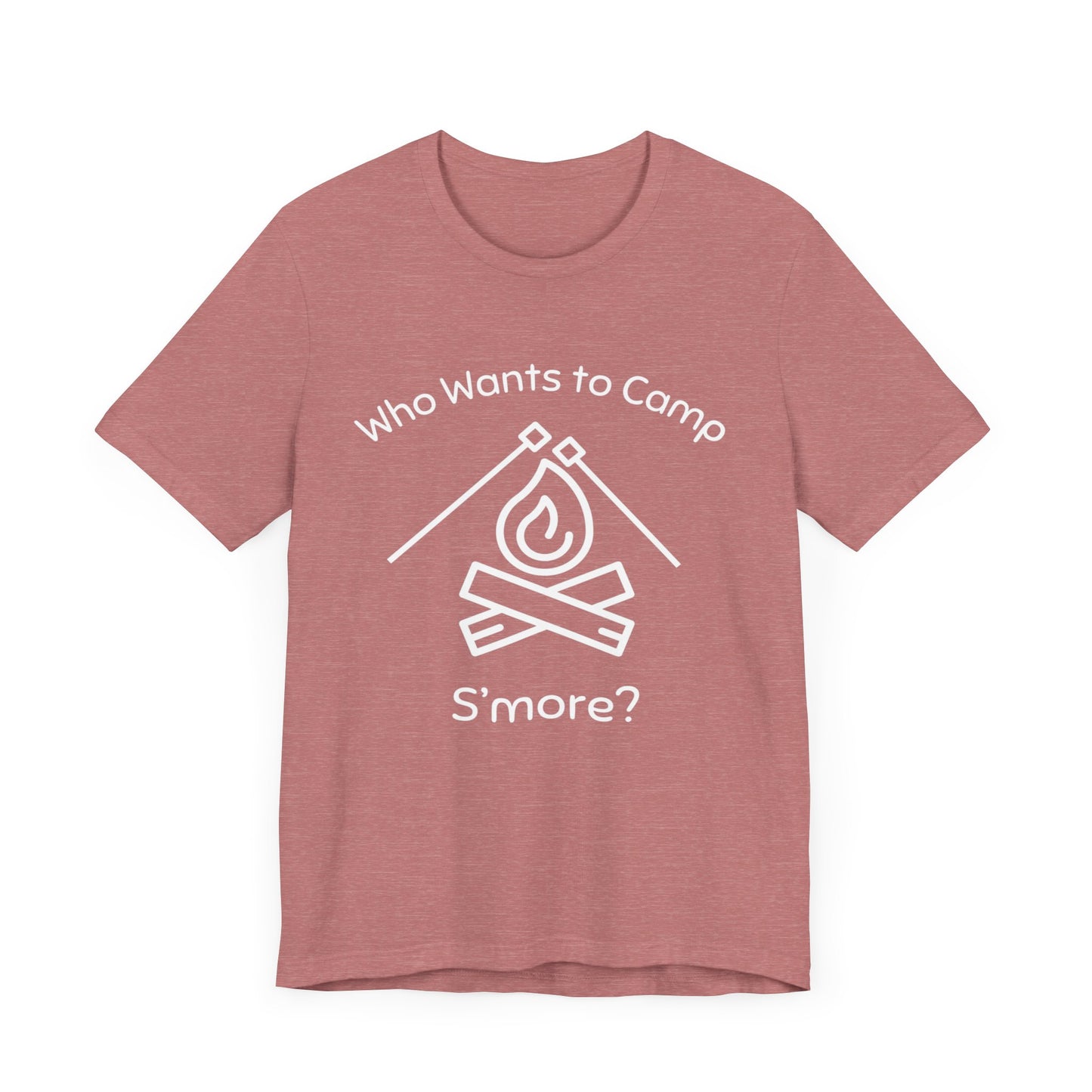 Who Wants to Camp S’more T-Shirt