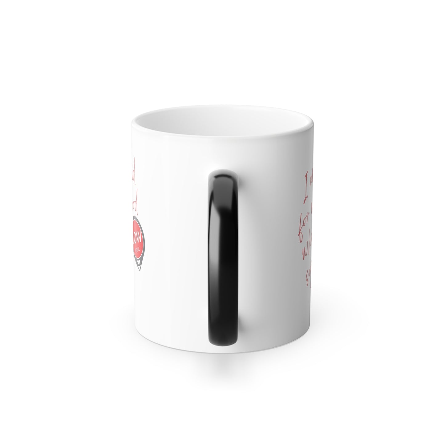 Sorry. I was Low. Color Morphing Mug, 11oz