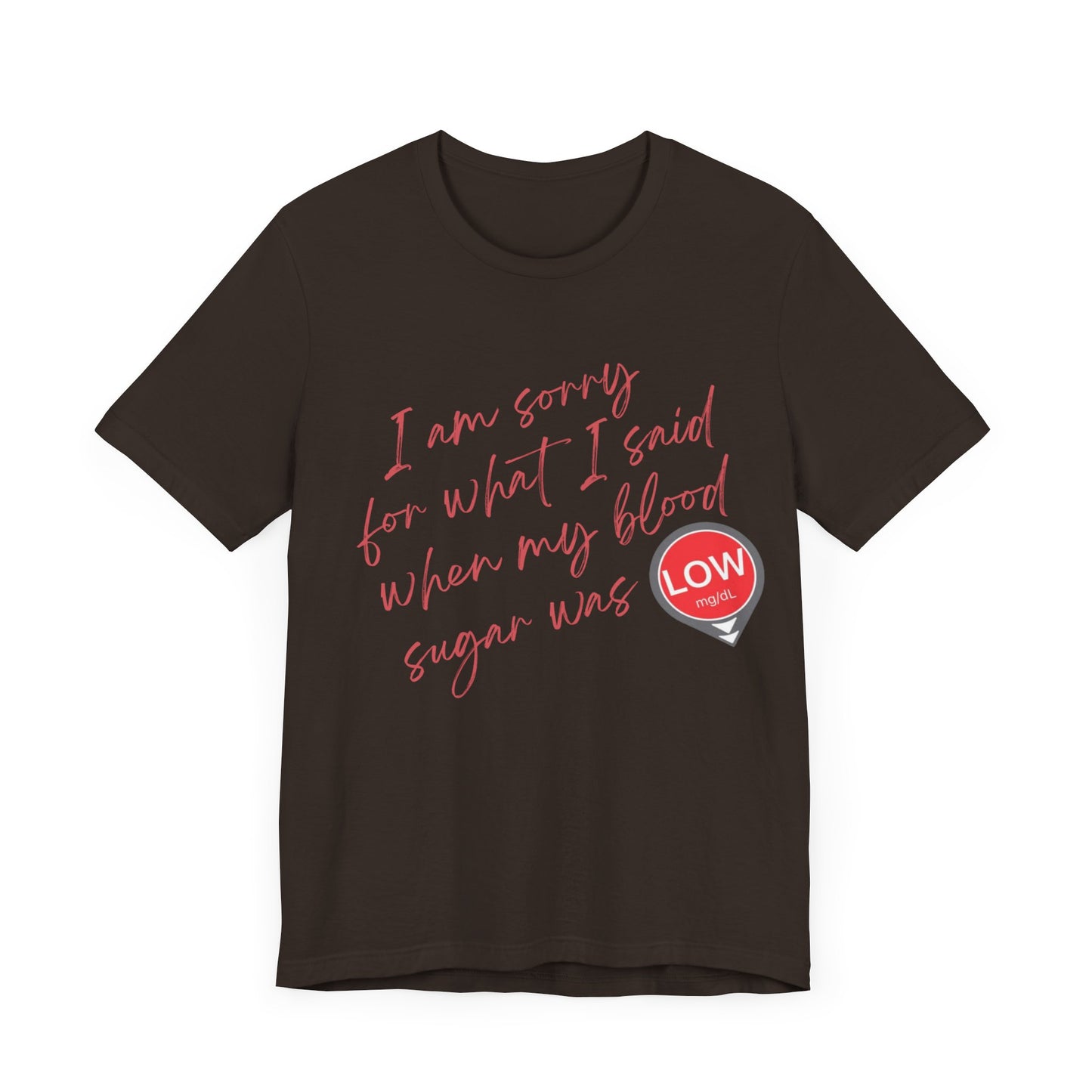 Sorry. I Was Low T-Shirt