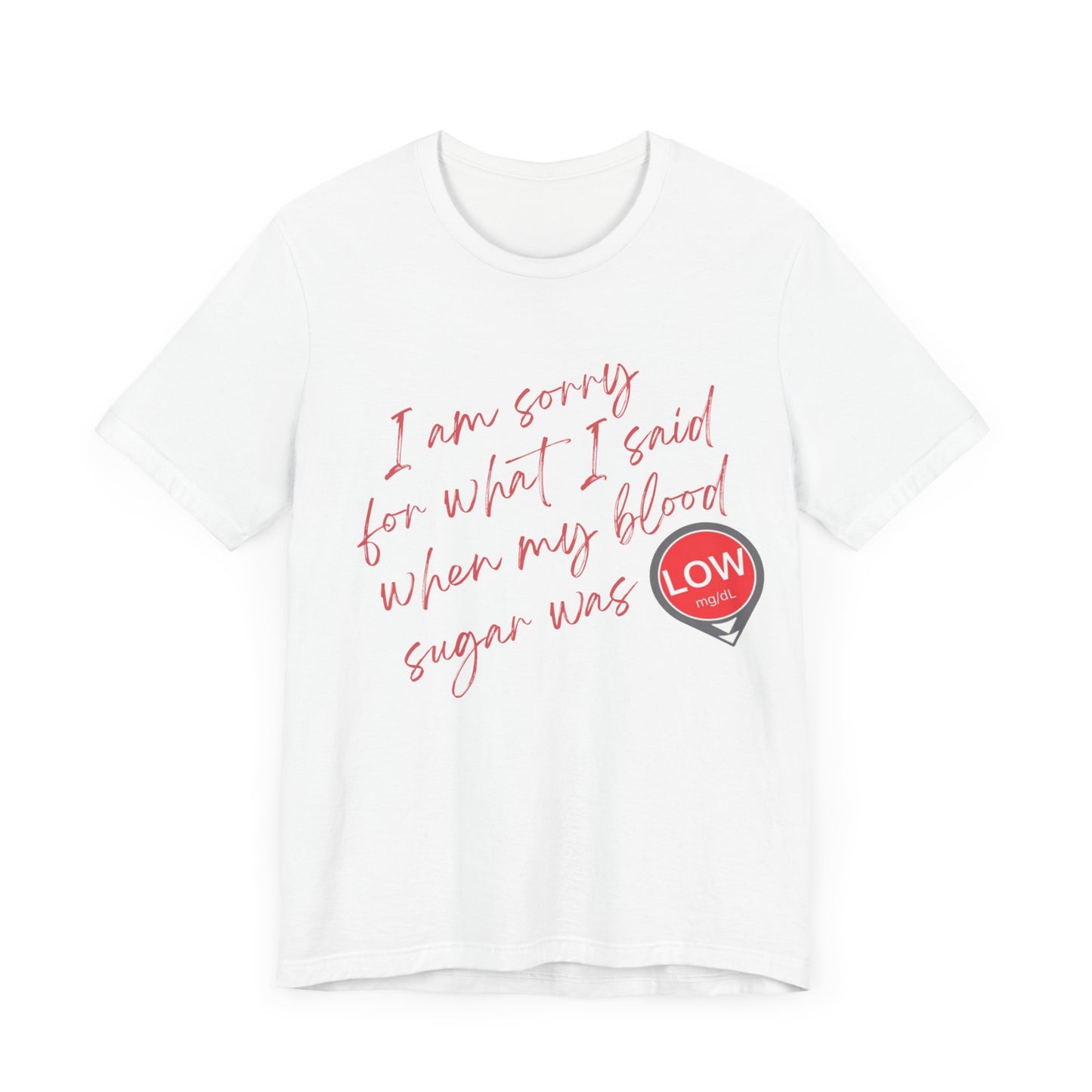 Sorry. I Was Low T-Shirt