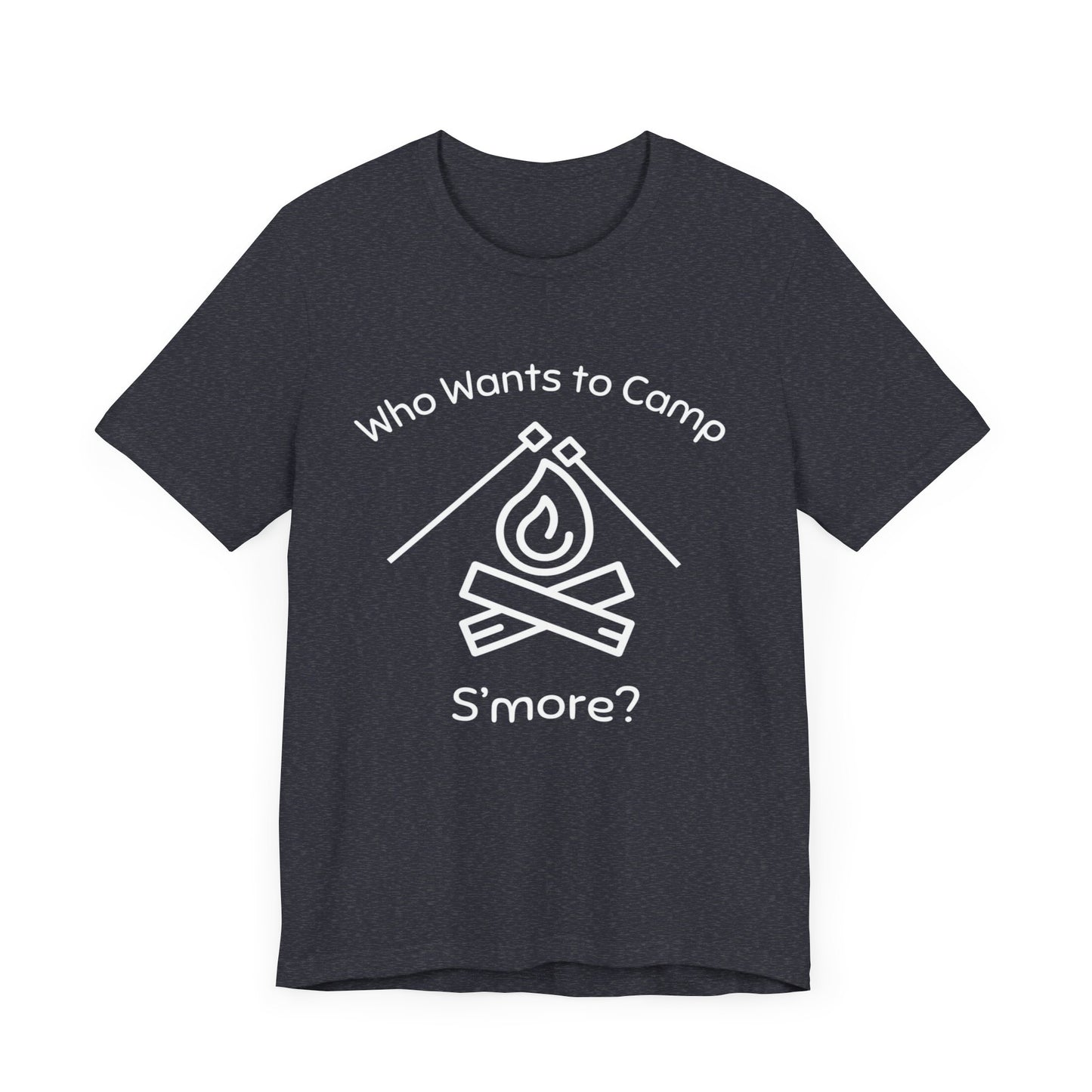 Who Wants to Camp S’more T-Shirt