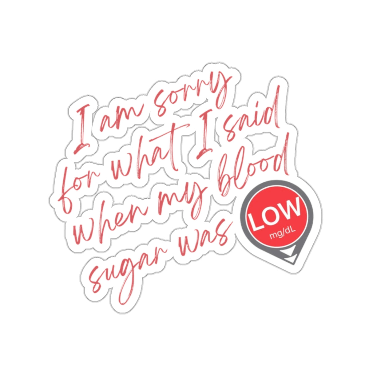 Sorry.  I Was Low Sticker