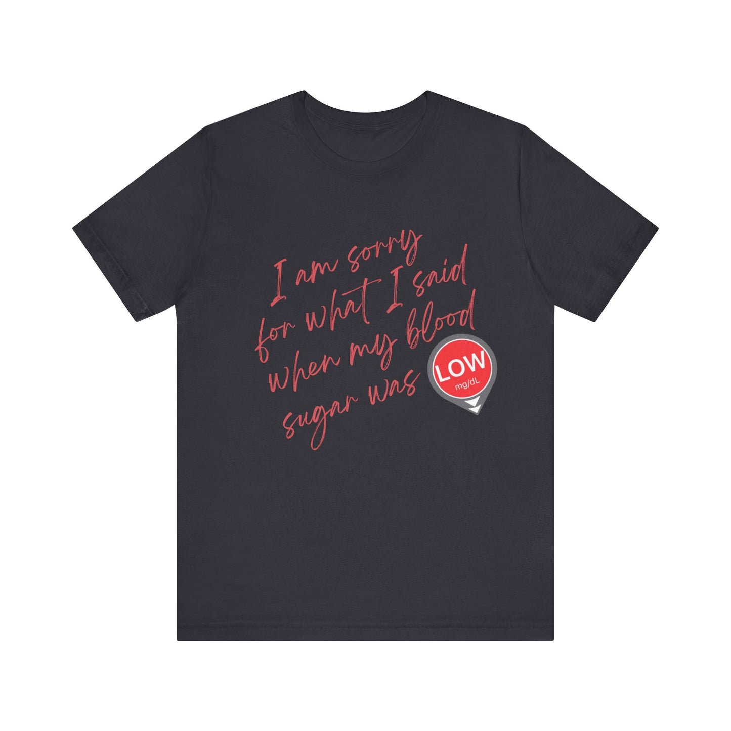 Sorry. I Was Low T-Shirt