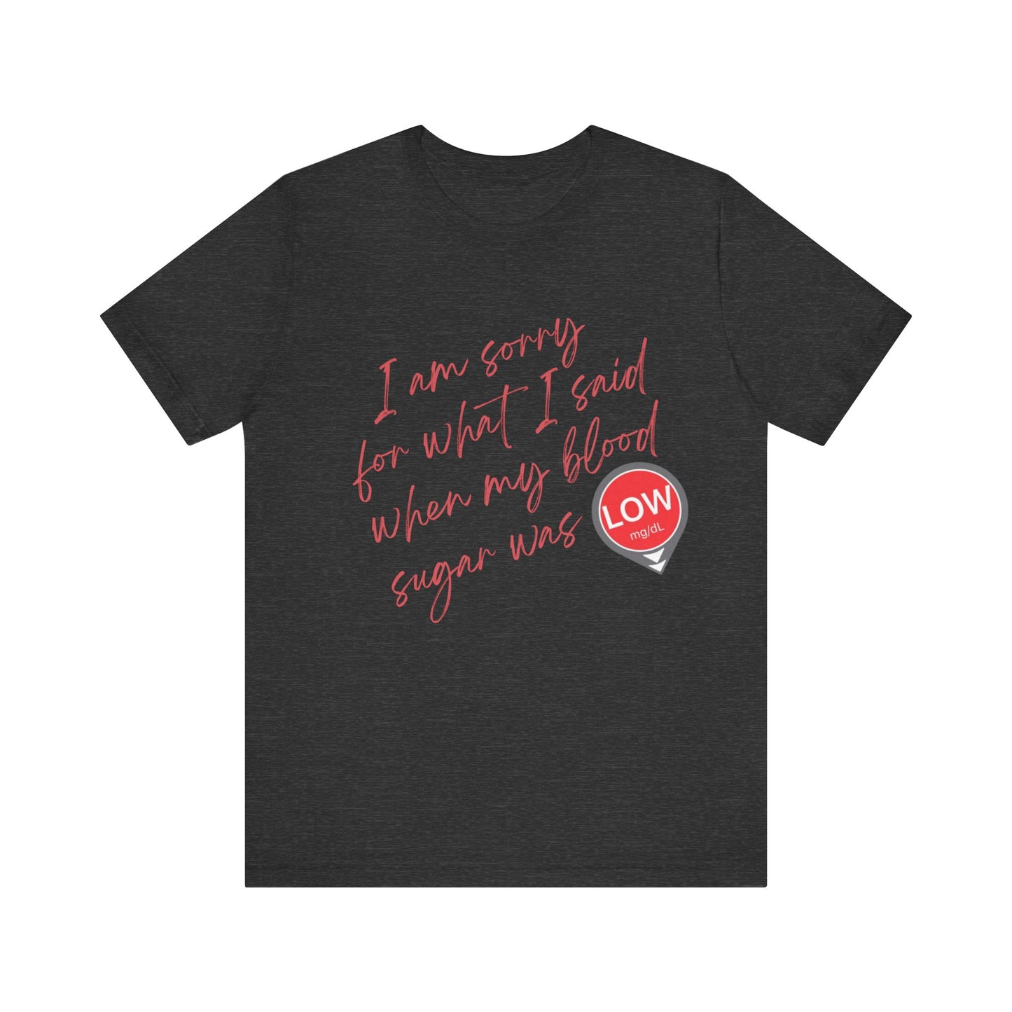 Sorry. I Was Low T-Shirt