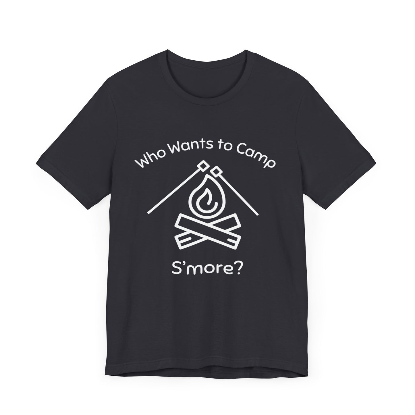Who Wants to Camp S’more T-Shirt