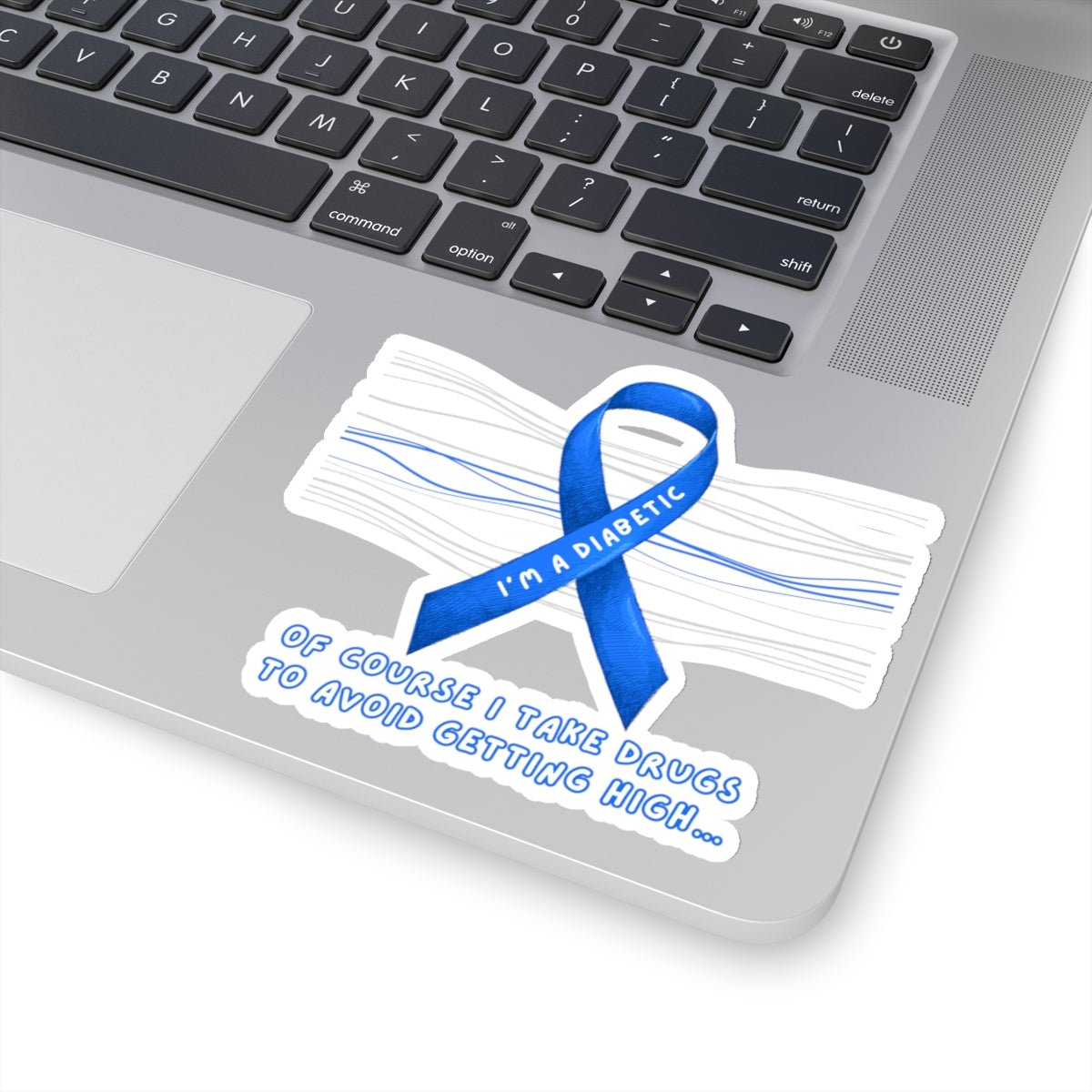 I’m A Diabetic. Of course I take drugs… Sticker