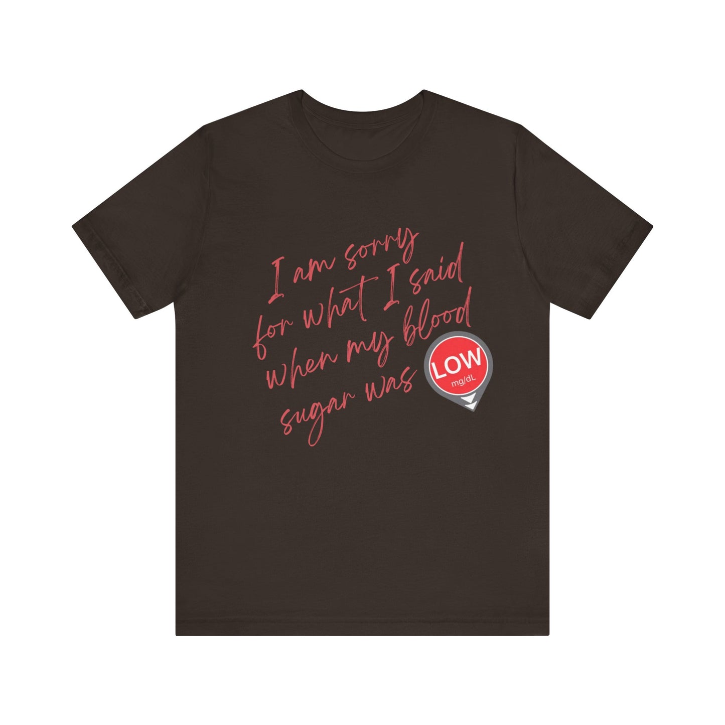 Sorry. I Was Low T-Shirt