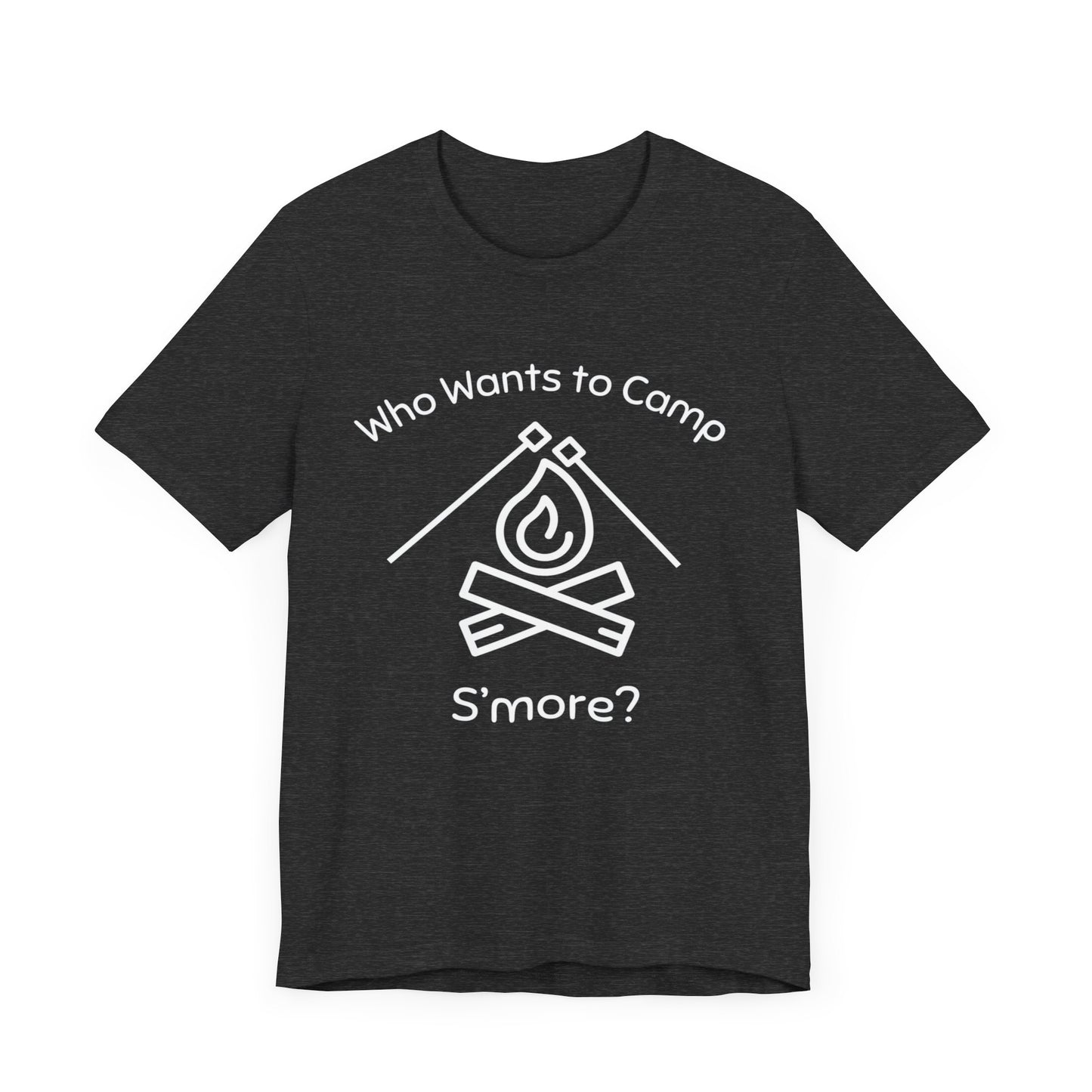 Who Wants to Camp S’more T-Shirt