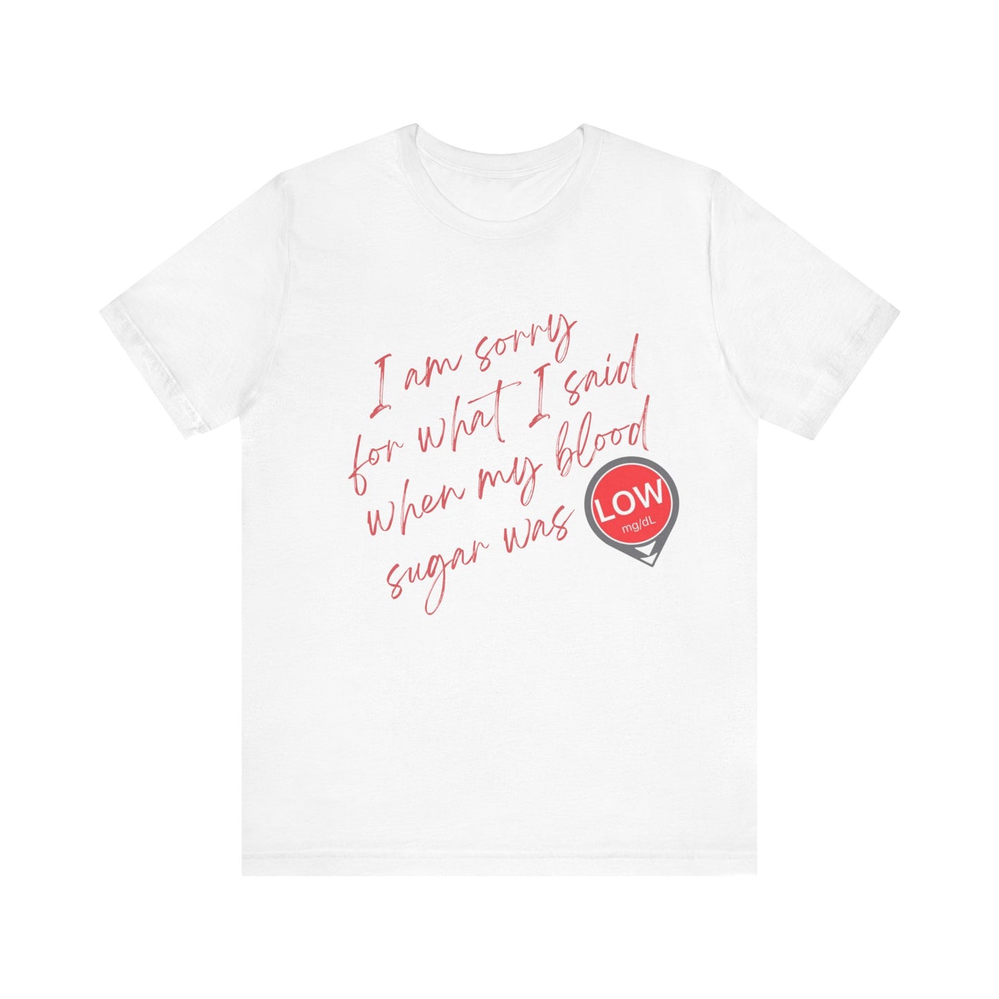 Sorry. I Was Low T-Shirt
