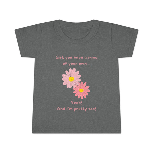And I’m Pretty Too Toddler T-shirt