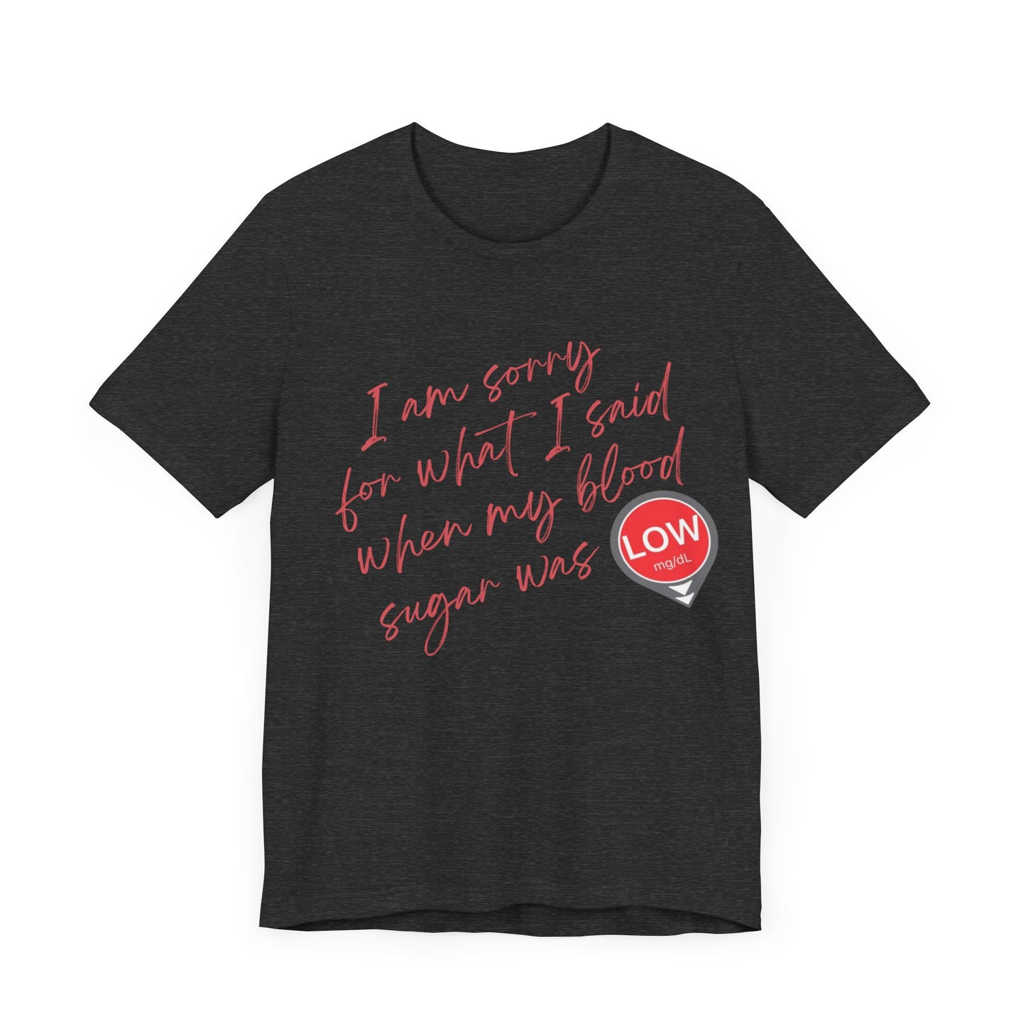 Sorry. I Was Low T-Shirt