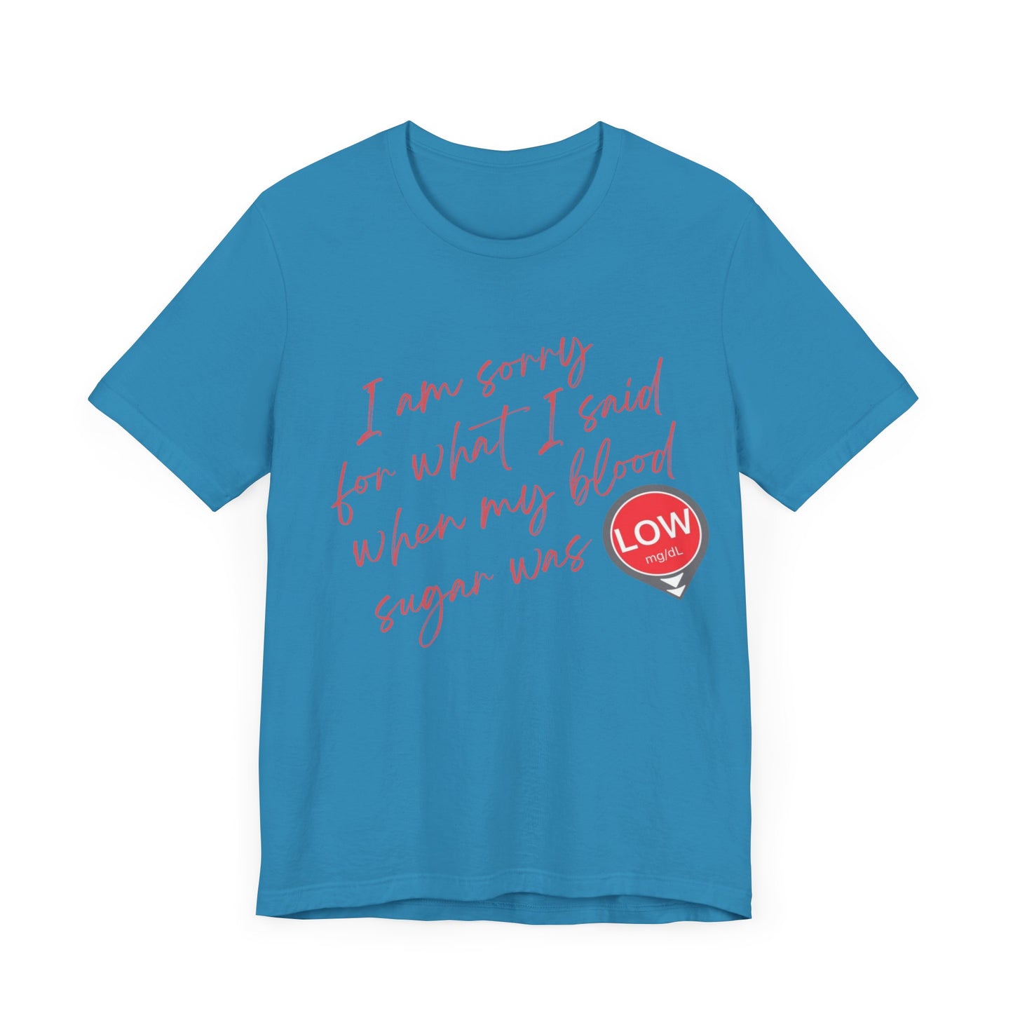 Sorry. I Was Low T-Shirt