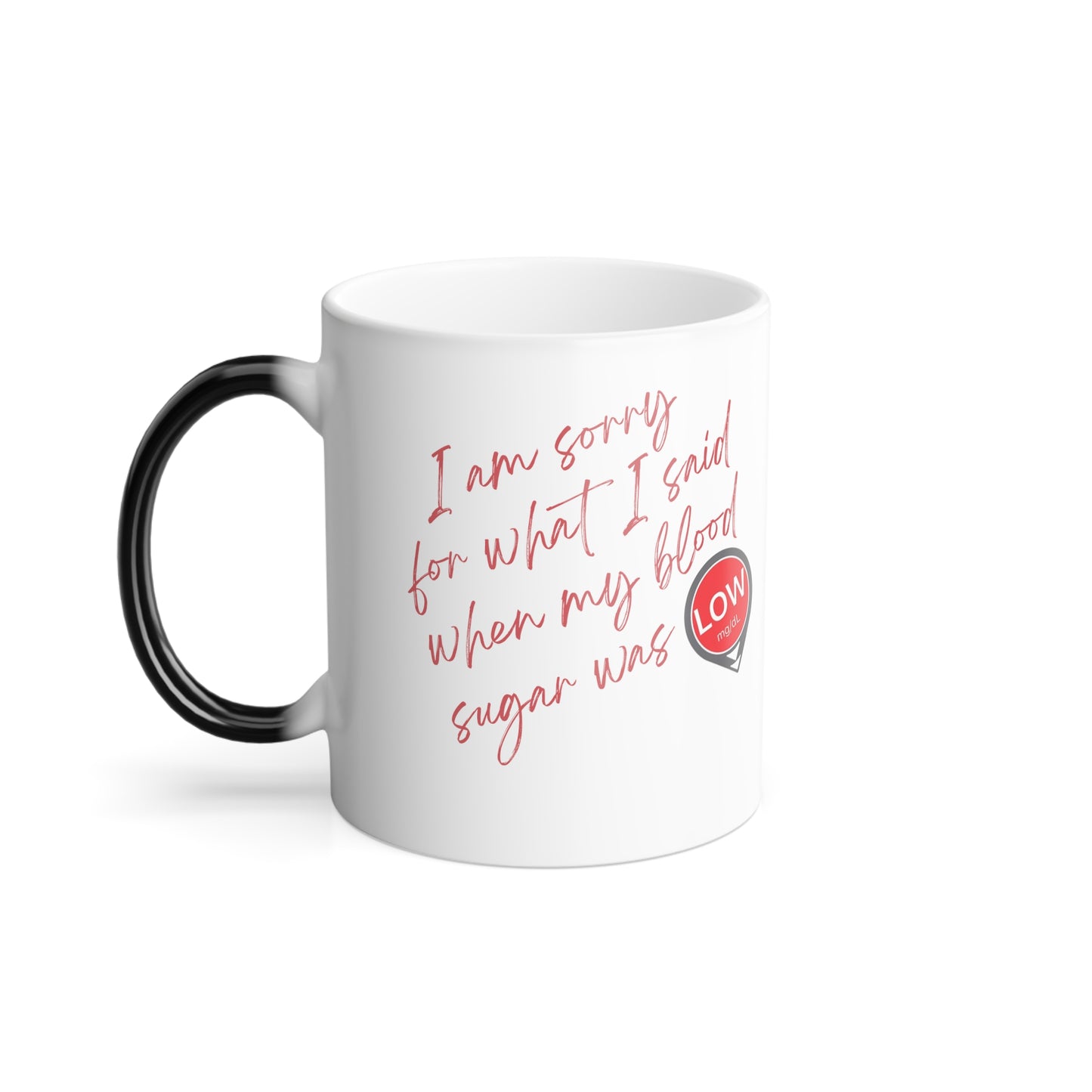 Sorry. I was Low. Color Morphing Mug, 11oz