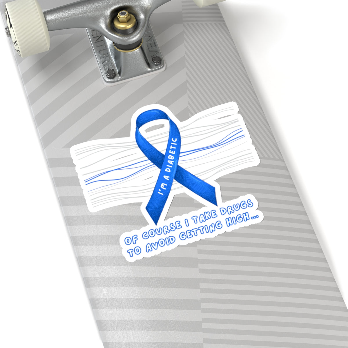 I’m A Diabetic. Of course I take drugs… Sticker