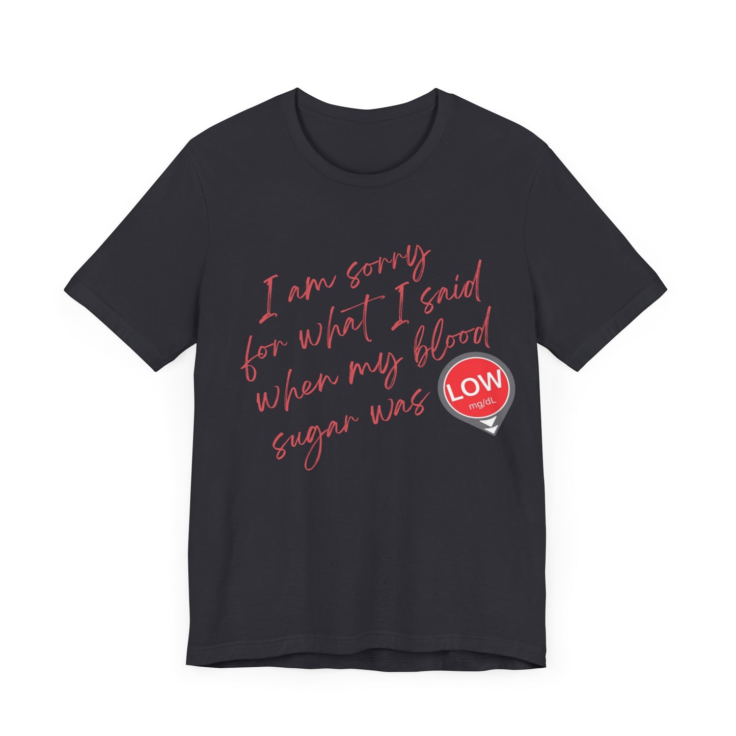 Sorry. I Was Low T-Shirt